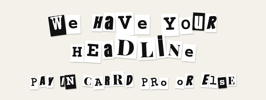 Demo of the generator: the sentence “We have your headline” rendered as a ransom note